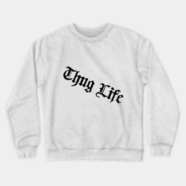 Pixel text thug life Crewneck Sweatshirt by Voxyterra